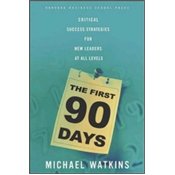 The First 90 Days: Critical Success Strategies for New Leaders at All Levels