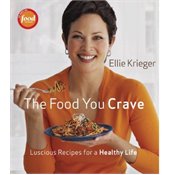 The Food You Crave: Luscious Recipes for a Healthy Life