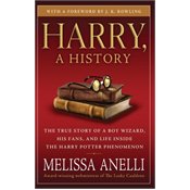 Harry, A History: The True Story of a Boy Wizard, His Fans, and Life Inside the Harry Potter Phenomenon