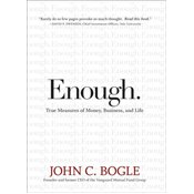 Enough: True Measures of Money, Business, and Life