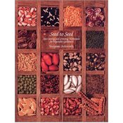 Seed to Seed: Seed Saving and Growing Techniques for Vegetable Gardeners