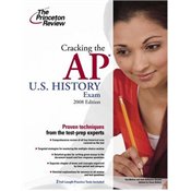 Cracking the AP U.S. History Exam, 2008 Edition (College Test Preparation)