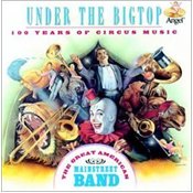 Under the Big Top: 100 Years of Circus Music
